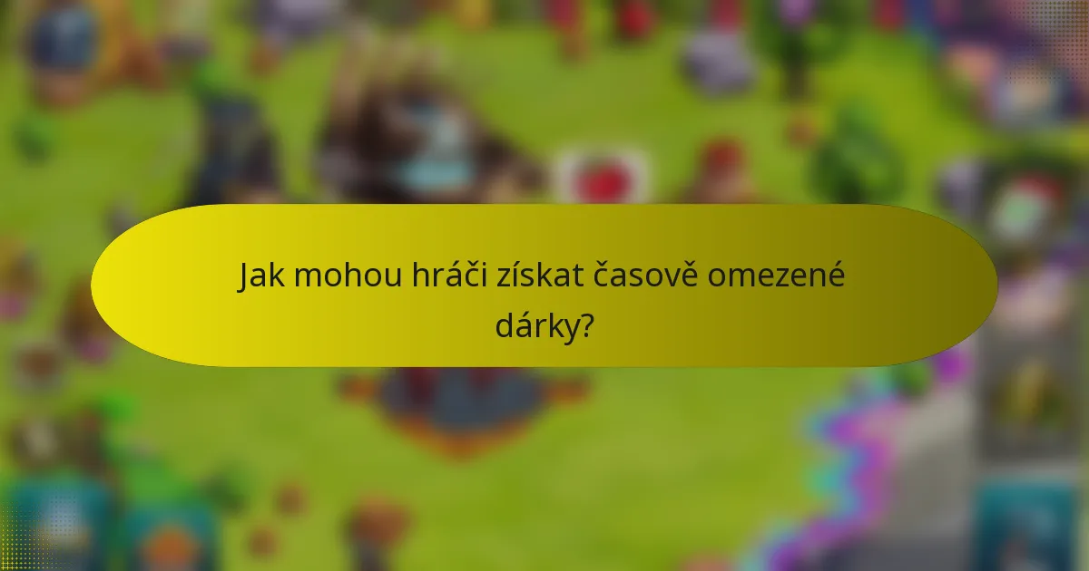 Jak mohou hráči získat časově omezené dárky?