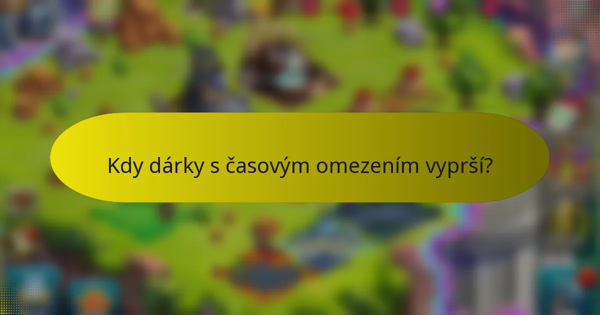 Kdy dárky s časovým omezením vyprší?